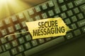 Text showing inspiration Secure Messaging. Concept meaning protect critical data when sent beyond the corporate border Royalty Free Stock Photo