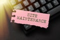 Text showing inspiration Site Maintenance. Business overview Monitoring and regularly checking your website for issues