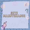 Conceptual display Site Maintenance. Business concept Monitoring and regularly checking your website for issues