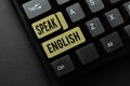 Inspiration showing sign Speak English. Business overview Study another Foreign Language Online Verbal Courses