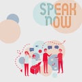 Text showing inspiration Speak Now. Word for Communicate to us your feelings and information Voice out Four Colleagues