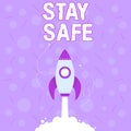 Text showing inspiration Stay Safe. Internet Concept secure from threat of danger, harm or place to keep articles