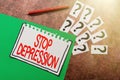 Text showing inspiration Stop Depression. Business approach end the feelings of severe despondency and dejection Writing