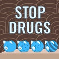 Text showing inspiration Stop Drugs. Business idea put an end on the dependence on substances such as heroin or cocaine Royalty Free Stock Photo