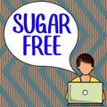 Handwriting text Sugar Free. Business idea containing an artificial sweetening substance instead of sugar