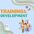 Text showing inspiration Training Development. Business overview Organize Additional Learning expedite Skills