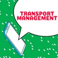 Inspiration showing sign Transport Management. Business overview managing aspect of vehicle maintenance and operations