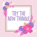 Text showing inspiration Try The New ThingsBreaks up Life Routine Learn some Innovative Skills. Word Written on Breaks