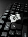 Inspiration showing sign User Input. Internet Concept Any information or data that is sent to a computer for processing Royalty Free Stock Photo