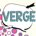 Text showing inspiration Verge. Business overview extreme limit beyond which something specified will happen Edge