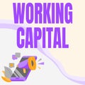 Text showing inspiration Working Capital. Business idea money available to a company for daytoday operations Phone
