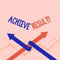 Text sign showing Achieve Result. Conceptual photo Obtain Success Reaching your goals.