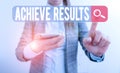 Text sign showing Achieve Results. Conceptual photo to succeed in finishing something or reaching an aim Business concept with Royalty Free Stock Photo