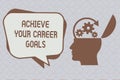 Text sign showing Achieve Your Career Goals. Conceptual photo Reach for Professional Ambition and Objectives