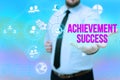 Text sign showing Achievement Success. Internet Concept status of having achieved and accomplished an aim Gentelman