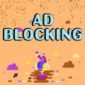 Text sign showing Ad Blocking. Business idea program that will remove different kinds of advertising from web