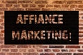Text sign showing Affiance Marketing. Conceptual photo joining two or more companies in same field mutual goal Brick Wall art like