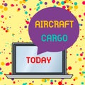 Text sign showing Aircraft Cargo. Conceptual photo Freight Carrier Airmail Transport goods through airplane Round Shape