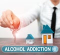Text sign showing Alcohol Addiction. Internet Concept characterized by frequent and excessive consumption of alcoholic