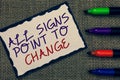 Text sign showing All Signs Point To Change. Conceptual photo Necessity of doing things differently new vision Blue bordered page