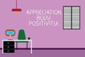 Text sign showing Appreciation Body Positivity. Conceptual photo Acceptance and appreciation of body types Work Space