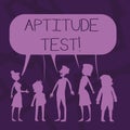 Text sign showing Aptitude Test. Conceptual photo designed to determine a demonstrating s is ability in a particular