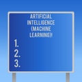 Text sign showing Artificial Intelligence Machine Learning. Conceptual photo Latest technology robots chat bot Blank