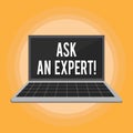 Text sign showing Ask An Expert. Conceptual photo Consult a Professional Asking for Advice Make a Question. Royalty Free Stock Photo