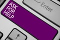 Text sign showing Ask For Help. Conceptual photo Request to support assistance needed Professional advice Keyboard purple key Inte