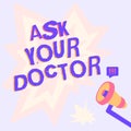 Text sign showing Ask Your Doctor. Business concept seeking information or advice from a medical professional Royalty Free Stock Photo