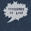 Text sign showing Attorney At Law. Conceptual photo legal practitioner who deals with most of legal matters Blank Oval