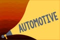 Text sign showing Automotive. Conceptual photo Selfpropelled Related to motor vehicles engine cars automobiles