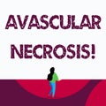 Text sign showing Avascular Necrosis. Conceptual photo death of bone tissue due to a lack of blood supply.