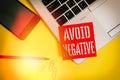 Text sign showing Avoid Negative. Conceptual photo Staying away from pessimistic showing Suspicious Depression Trendy laptop