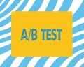 Text sign showing A B Test. Conceptual photo Simple short questionnaire Research Experiment Query Survey