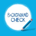 Text sign showing Background Check. Conceptual photo way to discover issues that could affect your business Royalty Free Stock Photo