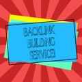 Text sign showing Backlink Building Service. Conceptual photo Increase backlink by exchanging links with other Pile of