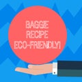 Text sign showing Baggie Recipe Eco Friendly. Conceptual photo shopping bag which can be reused analysisy times Hu analysis Hand