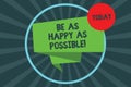 Text sign showing Be As Happy As Possible. Conceptual photo Stay motivated inspired happiness all the time Folded 3D