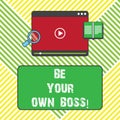 Text sign showing Be Your Own Boss. Conceptual photo Entrepreneurship Start business Independence Selfemployed Tablet