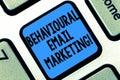 Text sign showing Behavioural Email Marketing. Conceptual photo customercentric trigger base messaging strategy Keyboard