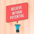 Text sign showing Believe In Your Potential. Conceptual photo Belief in YourselfUnleash your Possibilities