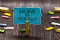 Text sign showing Believe In Yourself. Conceptual photo Encouraging someone Self-confidence Motivation quote Clips symbol idea scr