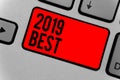 Text sign showing 2019 Best. Conceptual photo Highest quality done in all fields preparing for the next year Keyboard red key Inte