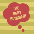 Text sign showing The Best Summer. Conceptual photo Great sunny season of the year exciting vacation time Blank Color