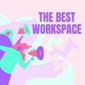 Text sign showing The Best Workspace. Conceptual photo Comfortable Working Conditions for Company Employees Women