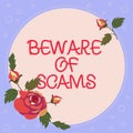 Text sign showing Beware Of Scams. Business concept Stay alert to avoid fraud caution be always safe security Frame With Royalty Free Stock Photo