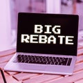 Text sign showing Big Rebate. Internet Concept Huge rewards that can get when you engaged to a special promo