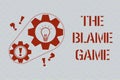 Text sign showing The Blame Game. Conceptual photo A situation when people attempt to blame one another