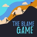 Text sign showing The Blame GameA situation when people attempt to blame one another. Word for A situation when showing